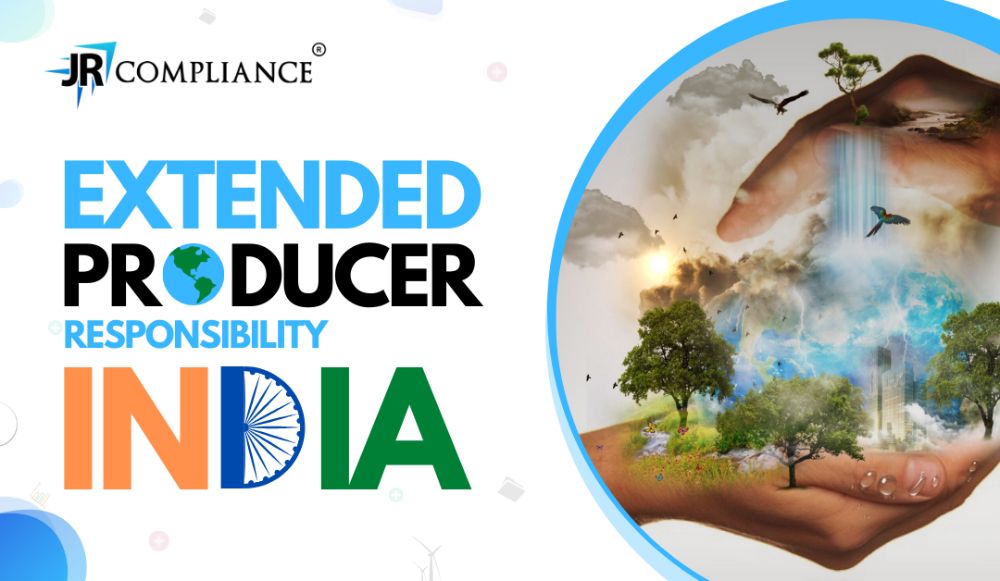 What is Extended Producer Responsibility Extended Producer Responsibility India JR Compliance